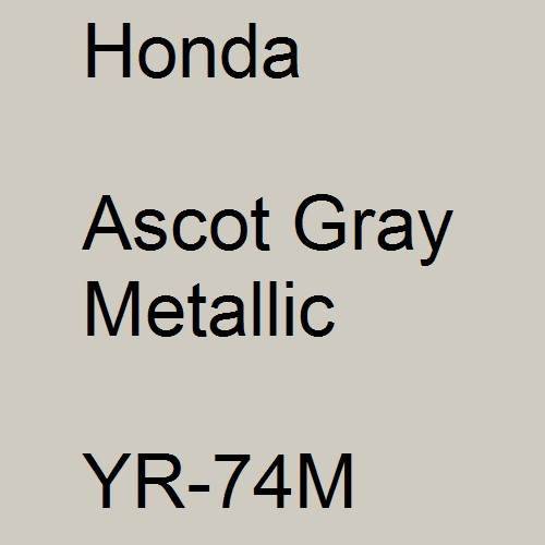 Honda, Ascot Gray Metallic, YR-74M.